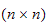 $(n\times n)$
