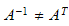 $\ A^{-1}\neq A^{T}$
