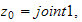 $z_{0}=joint1,$