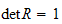 $\det R=1$