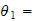 $\theta _{1}=$